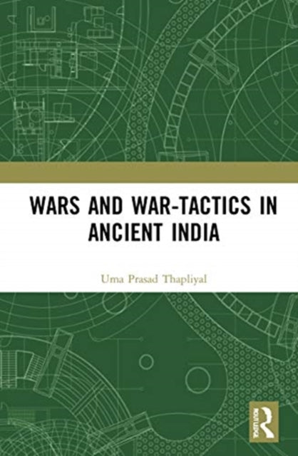 Book cover of: Wars and War-Tactics in Ancient India. By: Uma Prasad Thapliyal