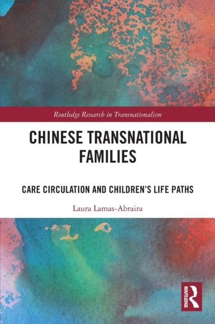 Book cover of: Chinese Transnational Families. By: Laura Lamas-Abraira