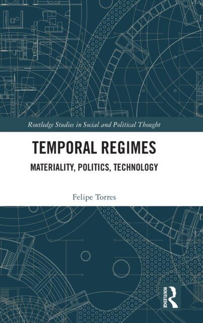 Book cover of: Temporal Regimes. By: Felipe Torres Torres