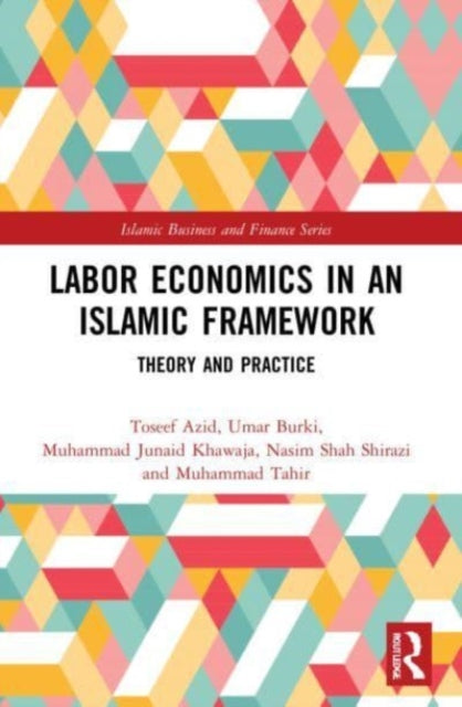 Book cover of: Labor Economics in an Islamic Framework. By: Toseef Azid