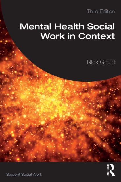 Book cover of: Mental Health Social Work in Context. By: Nick Gould