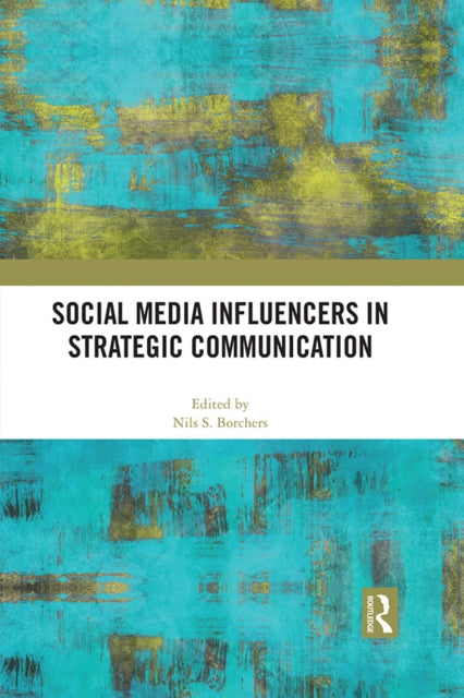 Book cover of: Social Media Influencers in Strategic Communication. By: Nils S. Borchers