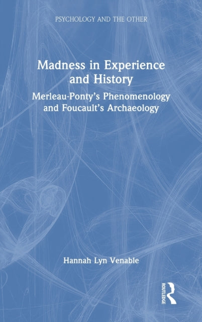 Book cover of: Madness in Experience and History. By: Hannah Lyn Venable