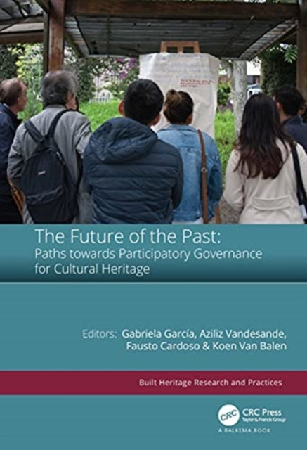 Book cover of: Future of the Past: Paths towards Participatory Governance for Cultural Heritage. By: Gabriela García