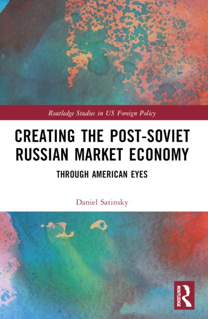Creating the Post-Soviet Russian Market Economy