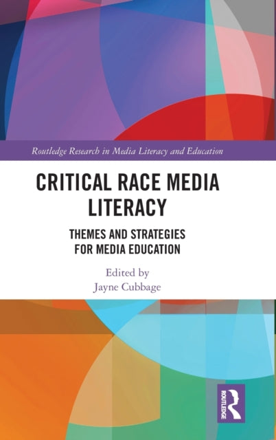Book cover of: Critical Race Media Literacy. By: Jayne Cubbage