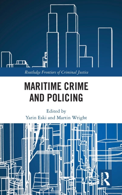 Book cover of: Maritime Crime and Policing. By: Yarin Eski
