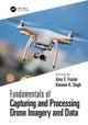 Book cover of: Fundamentals of Capturing and Processing Drone Imagery and Data. By: Amy Frazier