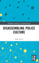 Book cover of: Disassembling Police Culture. By: Michael Rowe