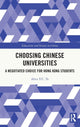 Book cover of: Choosing Chinese Universities. By: Alice Y. C. Te