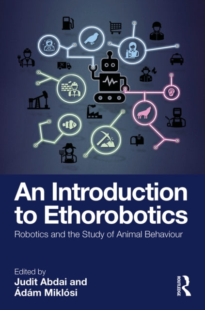 Book cover of: Introduction to Ethorobotics. By: Judit Abdai