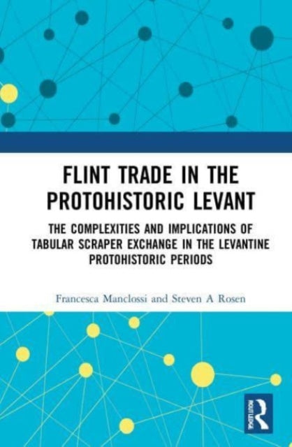Book cover of: Flint Trade in the Protohistoric Levant. By: Francesca Manclossi