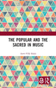 Book cover of: Popular and the Sacred in Music. By: Antti-Ville Kärjä