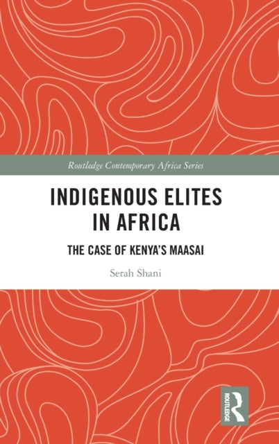 Book cover of: Indigenous Elites in Africa. By: Serah Shani
