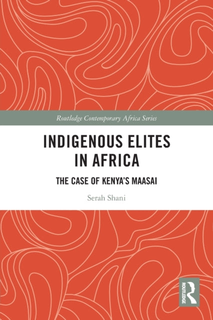 Book cover of: Indigenous Elites in Africa. By: Serah Shani