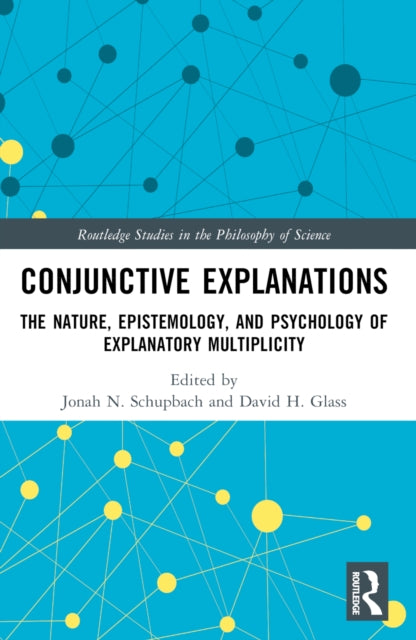 Book cover of: Conjunctive Explanations. By: Jonah N. Schupbach
