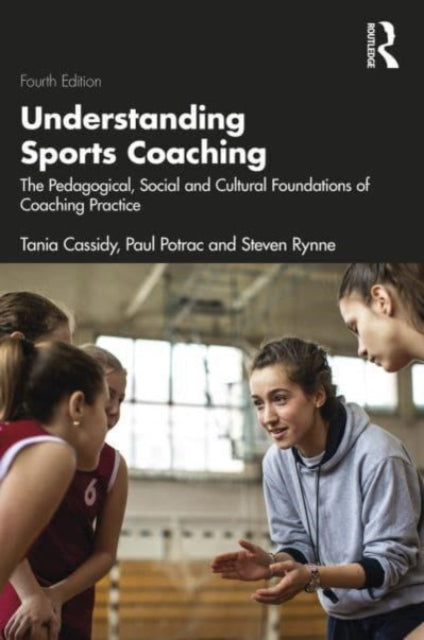 Book cover of: Understanding Sports Coaching. By: Tania G. Cassidy