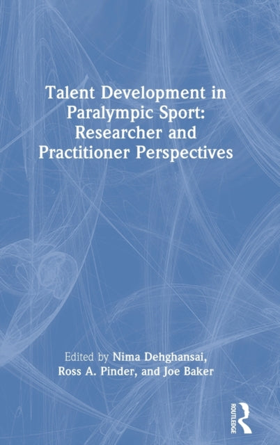 Book cover of: Talent Development in Paralympic Sport. By: Nima Dehghansai