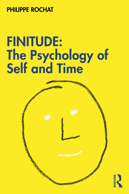 Book cover of: FINITUDE: The Psychology of Self and Time. By: Philippe Rochat