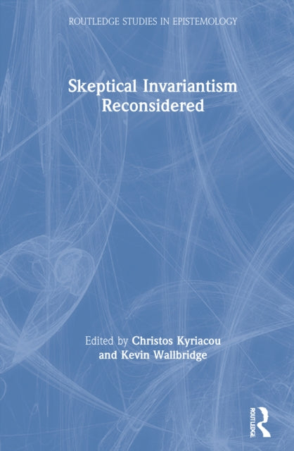 Book cover of: Skeptical Invariantism Reconsidered. By: Christos Kyriacou