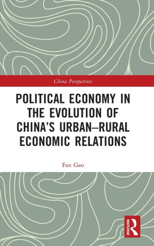 Political Economy in the Evolution of China's Urban–Rural Economic Relations