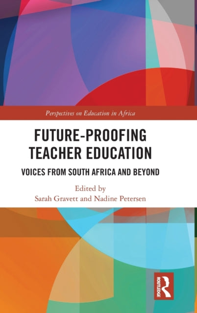 Book cover of: Future-Proofing Teacher Education. By: Sarah Gravett