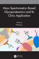 Book cover of: Mass Spectrometry–Based Glycoproteomics and Its Clinic Application. By: Haojie Lu