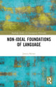 Book cover of: Non-Ideal Foundations of Language. By: Jessica Keiser