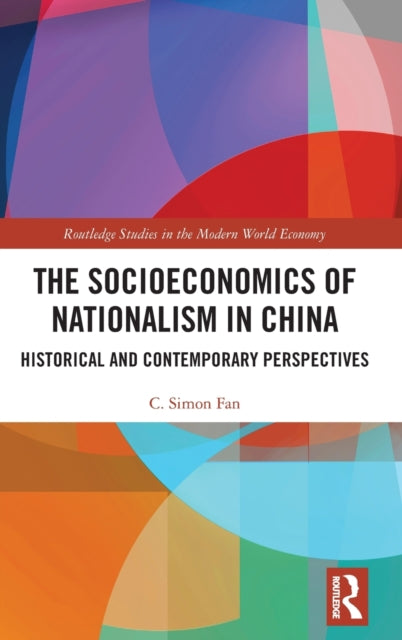 Book cover of: Socioeconomics of Nationalism in China. By: C. Simon Fan
