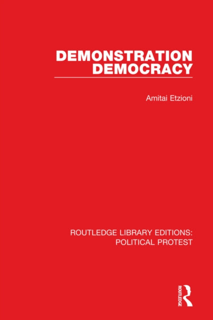 Book cover of: Demonstration Democracy. By: Amitai Etzioni