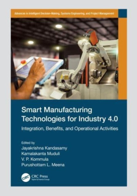 Book cover of: Smart Manufacturing Technologies for Industry 4.0. By: Jayakrishna Kandasamy