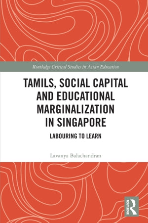 Tamils, Social Capital and Educational Marginalization in Singapore