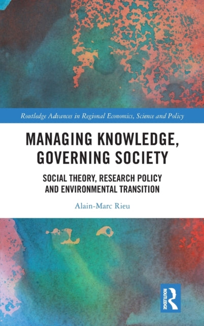 Book cover of: Managing Knowledge, Governing Society. By: Alain-Marc Rieu