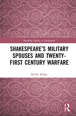 Shakespeare’s Military Spouses and Twenty-First-Century Warfare