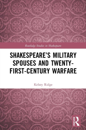 Shakespeare’s Military Spouses and Twenty-First-Century Warfare