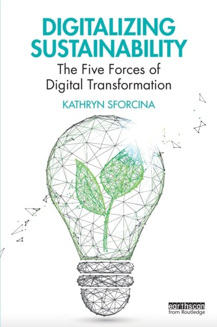 Book cover of: Digitalizing Sustainability. By: Kathryn Sforcina