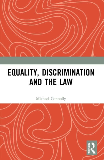 Book cover of: Equality, Discrimination and the Law. By: Connolly, Michael