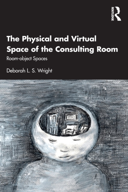 Book cover of: Physical and Virtual Space of the Consulting Room. By: Deborah L. S. Wright