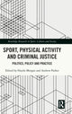 Book cover of: Sport, Physical Activity and Criminal Justice. By: Haydn Morgan