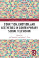 Book cover of: Cognition, Emotion, and Aesthetics in Contemporary Serial Television. By: Ted Nannicelli