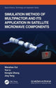 Book cover of: Simulation Method of Multipactor and Its Application in Satellite Microwave Components. By: Wanzhao Cui