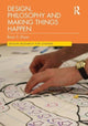 Book cover of: Design, Philosophy and Making Things Happen. By: Brian Dixon