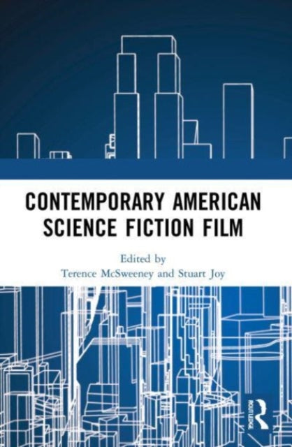 Book cover of: Contemporary American Science Fiction Film. By: Terence McSweeney