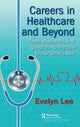 Book cover of: Careers in Healthcare and Beyond. By: Evelyn Lee