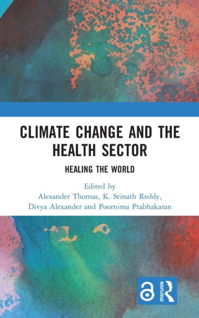 Book cover of: Climate Change and the Health Sector. By: Alexander Thomas