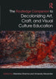 Book cover of: Routledge Companion to Decolonizing Art, Craft, and Visual Culture Education. By: Manisha Sharma