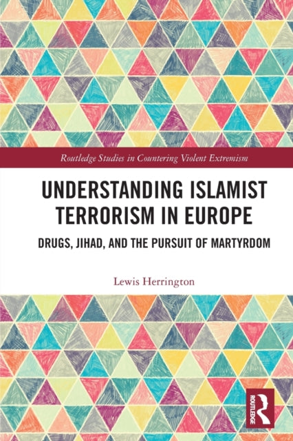 Book cover of: Understanding Islamist Terrorism in Europe. By: Lewis Herrington