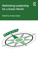 Book cover of: Rethinking Leadership for a Green World