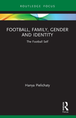 Football, Family, Gender and Identity