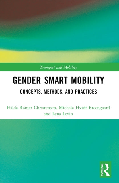 Book cover of: Gender Smart Mobility. By: Hilda Rømer Christensen